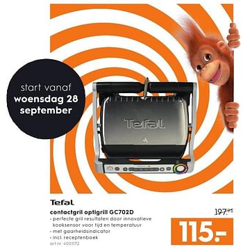 Aanbiedingen Tefal contactgril optigrill gc702d - Tefal - Geldig van 01/10/2016 tot 05/10/2016 bij Blokker