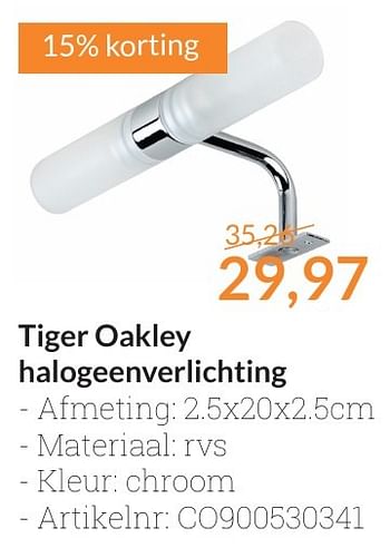 Aanbiedingen Tiger oakley halogeenverlichting - Tiger - Geldig van 01/10/2016 tot 31/10/2016 bij Sanitairwinkel