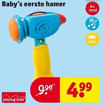 Aanbiedingen Baby`s eerste hamer - Playing Kids - Geldig van 04/10/2016 tot 09/10/2016 bij Kruidvat