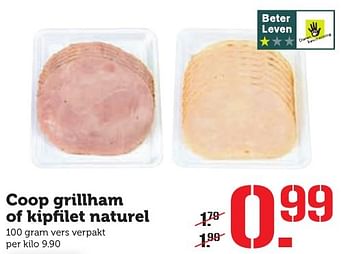 Aanbiedingen Coop grillham of kipfilet naturel - Huismerk - Coop - Geldig van 03/10/2016 tot 09/10/2016 bij Coop