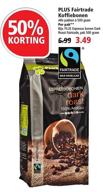 Aanbiedingen Plus espresso bonen dark roast fairtrade - Huismerk - Plus - Geldig van 09/10/2016 tot 15/10/2016 bij Plus