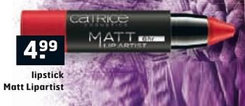 Aanbiedingen Lipstick matt lipartist - Catrice - Geldig van 04/10/2016 tot 16/10/2016 bij Trekpleister