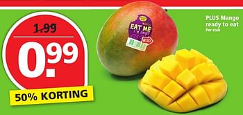 Aanbiedingen Plus mango ready to eat - Eat Me - Geldig van 16/10/2016 tot 22/10/2016 bij Plus