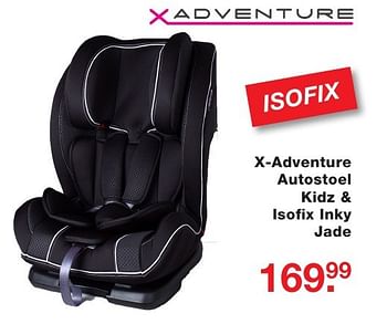 Aanbiedingen X-adventure autostoel kidz + isofix inky jade - Xadventure - Geldig van 03/10/2016 tot 23/10/2016 bij Baby & Tiener Megastore