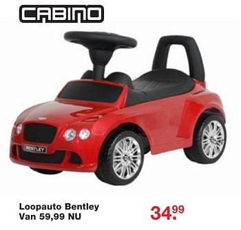 Aanbiedingen Loopauto bentley - Cabino - Geldig van 03/10/2016 tot 23/10/2016 bij Baby & Tiener Megastore