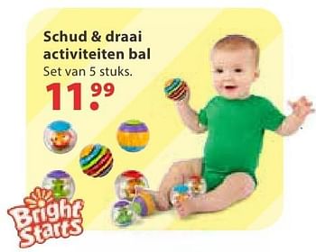 Aanbiedingen Schud + draai activiteiten bal - Bright Starts  - Geldig van 10/10/2016 tot 06/12/2016 bij Multi Bazar