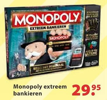 Aanbiedingen Monopoly extreem bankieren - Hasbro - Geldig van 10/10/2016 tot 06/12/2016 bij Multi Bazar