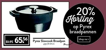 Aanbiedingen Pyrex slowcook braadpan - Pyrex - Geldig van 17/10/2016 tot 30/10/2016 bij Cook & Co