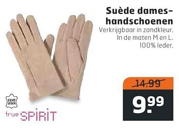 Aanbiedingen Suède dameshandschoenen - True Spirit - Geldig van 18/10/2016 tot 30/10/2016 bij Trekpleister
