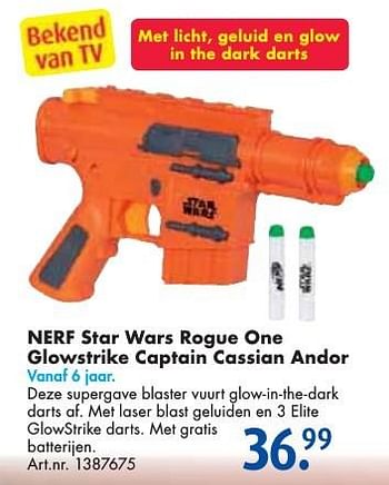Aanbiedingen Nerf star wars rogue one glowstrike captain cassian andor - Nerf - Geldig van 24/09/2016 tot 07/12/2016 bij Bart Smit