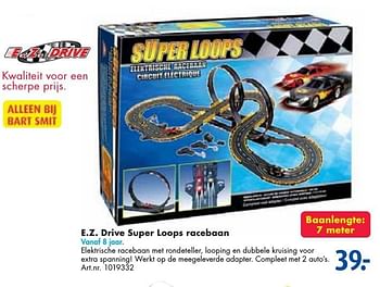 Aanbiedingen E.z. drive super loops racebaan - E.Z.Drive - Geldig van 24/09/2016 tot 07/12/2016 bij Bart Smit