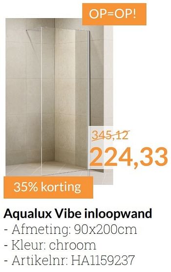 Aanbiedingen Aqualux vibe inloopwand - Aqualux - Geldig van 01/11/2016 tot 30/11/2016 bij Sanitairwinkel