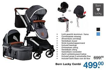 Aanbiedingen Born lucky combi - Born Lucky - Geldig van 21/10/2016 tot 11/11/2016 bij Baby & Tiener Megastore
