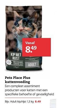 Aanbiedingen Pets place plus kattenvoeding adult kip-rijst - Petsplace - Geldig van 31/10/2016 tot 13/11/2016 bij Boerenbond
