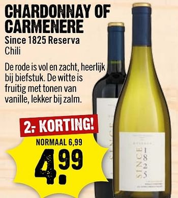 Aanbiedingen Chardonnay of carmenere since 1825 reserva chili - Witte wijnen - Geldig van 13/11/2016 tot 19/11/2016 bij Dirk III