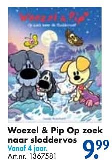 Aanbiedingen Woezel + pip op zoek naar sloddervos - Woezel en Pip - Geldig van 26/09/2016 tot 07/12/2016 bij Bart Smit