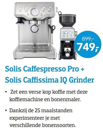 Aanbiedingen Solis caffespresso pro + solis caffissima iq grinder - Solis - Geldig van 01/11/2016 tot 20/11/2016 bij Coolblue