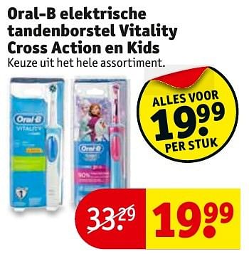 Aanbiedingen Oral-b elektrische tandenborstel vitality cross action en kids - Oral-B - Geldig van 13/11/2016 tot 20/11/2016 bij Kruidvat