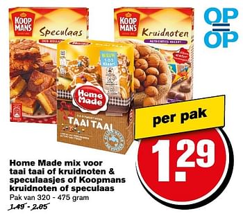 Aanbiedingen Home made mix voor taai taai of kruidnoten + speculaasjes of koopmans kruidnoten of speculaas - Home Made - Geldig van 12/11/2016 tot 22/11/2016 bij Hoogvliet