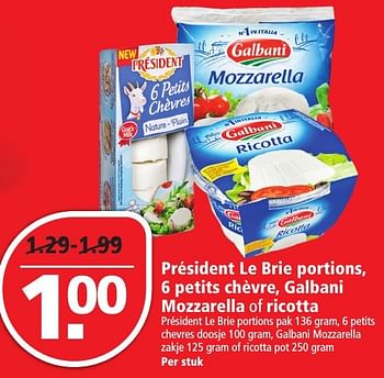 Aanbiedingen Président le brie portions, 6 petits chèvre, galbani mozzarella of ricotta - Huismerk - Plus - Geldig van 20/11/2016 tot 26/11/2016 bij Plus