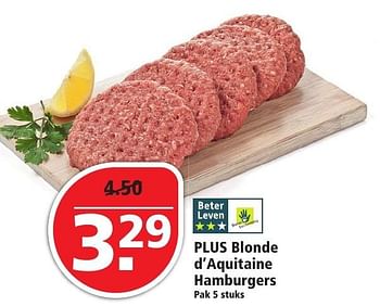 Aanbiedingen Plus blonde d`aquitaine hamburgers - Huismerk - Plus - Geldig van 20/11/2016 tot 26/11/2016 bij Plus