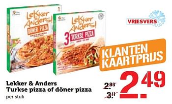 Aanbiedingen Lekker + anders turkse pizza of döner pizza - Lekker&amp;Anders - Geldig van 21/11/2016 tot 27/11/2016 bij Coop