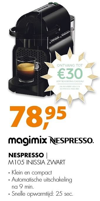 Aanbiedingen Magimix nespresso m105 inissia zwart - Magimix - Geldig van 20/11/2016 tot 27/11/2016 bij Expert