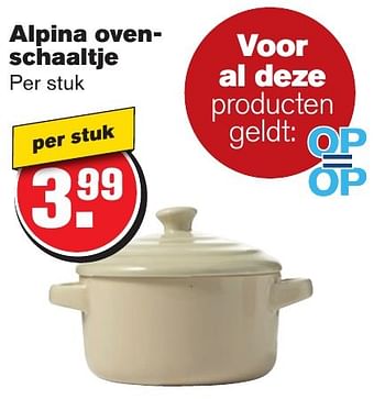 Aanbiedingen Alpina ovenschaaltje - Alpina - Geldig van 23/11/2016 tot 29/11/2016 bij Hoogvliet