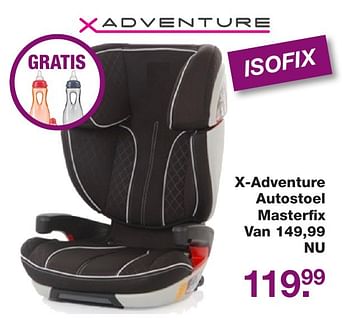 Aanbiedingen X-adventure autostoel masterfix - Xadventure - Geldig van 11/11/2016 tot 04/12/2016 bij Baby & Tiener Megastore