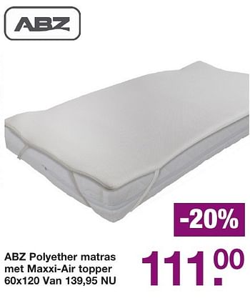 Aanbiedingen Abz polyether matras met maxxi-air topper - ABZ - Geldig van 11/11/2016 tot 04/12/2016 bij Baby & Tiener Megastore