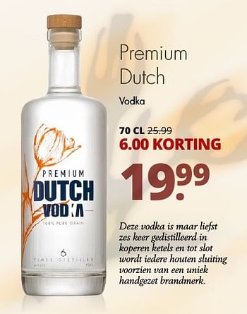 Aanbiedingen Premium dutch vodka - Premium Dutch - Geldig van 21/11/2016 tot 04/12/2016 bij Mitra