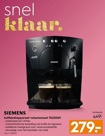 Aanbiedingen Siemens koffiezetapparaat volautomaat tk53009 - Siemens - Geldig van 13/11/2016 tot 05/12/2016 bij Blokker