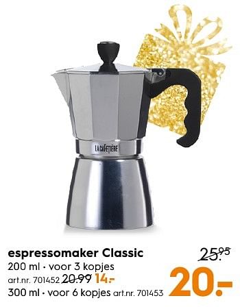 Aanbiedingen Espressomaker classic - La Cafétière - Geldig van 13/11/2016 tot 05/12/2016 bij Blokker