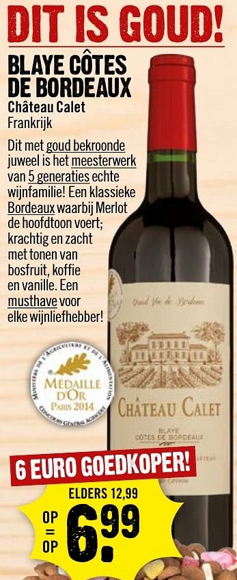 Aanbiedingen Blaye cotes de bordeaux château calet - Rode wijnen - Geldig van 27/11/2016 tot 03/12/2016 bij Dirk III
