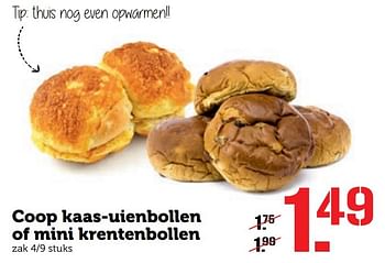 Aanbiedingen Coop kaas-uienbollen of mini krentenbollen - Huismerk - Coop - Geldig van 28/11/2016 tot 04/12/2016 bij Coop