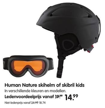 Aanbiedingen Human nature skihelm of skibril kids in verschillende kleuren en modellen - Huismerk - ANWB - Geldig van 28/11/2016 tot 11/12/2016 bij ANWB