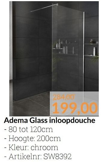 Aanbiedingen Adema glass inloopdouche - Adema sanitair - Geldig van 01/12/2016 tot 31/12/2016 bij Sanitairwinkel