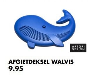 Aanbiedingen Afgietdeksel walvis - Artori Design - Geldig van 01/12/2016 tot 31/12/2016 bij Multi Bazar