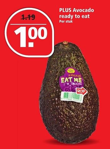 Aanbiedingen Plus avocado ready to eat - Huismerk - Plus - Geldig van 04/12/2016 tot 10/12/2016 bij Plus