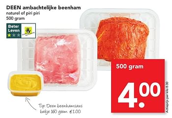 Aanbiedingen Deen ambachtelijke beenham naturel of piri piri - Huismerk deen supermarkt - Geldig van 04/12/2016 tot 10/12/2016 bij Deen Supermarkten