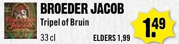 Aanbiedingen Broeder jacob tripel of bruin - Brasserie du bocq - Geldig van 04/12/2016 tot 10/12/2016 bij Dirk III