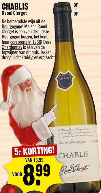 Aanbiedingen Chablis raoul clerget - Witte wijnen - Geldig van 04/12/2016 tot 10/12/2016 bij Dirk III