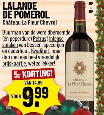 Aanbiedingen Lalande de pomerol château la fleur chevrol - Rode wijnen - Geldig van 04/12/2016 tot 10/12/2016 bij Dirk III