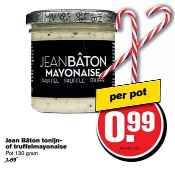 Aanbiedingen Jean bâton tonijn- of truffelmayonaise - Jean BÃ¢ton - Geldig van 14/12/2016 tot 20/12/2016 bij Hoogvliet