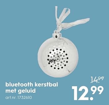 Aanbiedingen Bluetooth kerstbal met geluid - Huismerk - Blokker - Geldig van 05/12/2016 tot 21/12/2016 bij Blokker