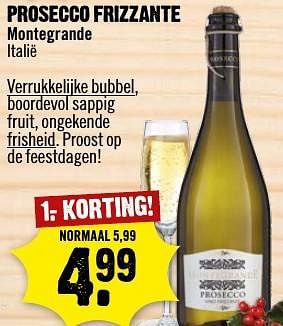 Aanbiedingen Prosecco frizzante montegrande italië - Schuimwijnen - Geldig van 18/12/2016 tot 24/12/2016 bij Dirk III