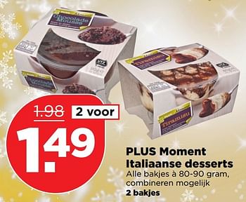 Aanbiedingen Plus moment italiaanse desserts - Huismerk - Plus - Geldig van 18/12/2016 tot 24/12/2016 bij Plus