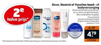 Aanbiedingen Dove, neutral of vaseline hand- of bodyverzorging - Huismerk - Trekpleister - Geldig van 20/12/2016 tot 25/12/2016 bij Trekpleister