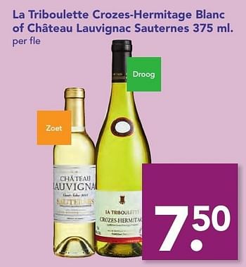 Aanbiedingen La triboulette crozes-hermitage blanc of château lauvignac sauternes - Witte wijnen - Geldig van 18/12/2016 tot 26/12/2016 bij Deen Supermarkten