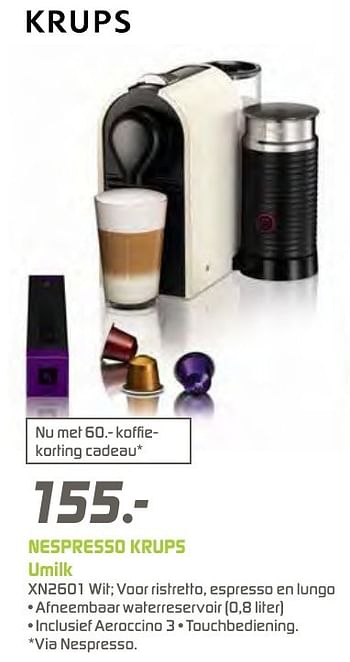 Aanbiedingen Nespresso krups umilk xn2601 - Krups - Geldig van 12/12/2016 tot 26/12/2016 bij BCC